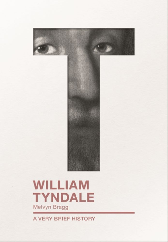 William Tyndale: A Very Brief History (Very Brief Histories)