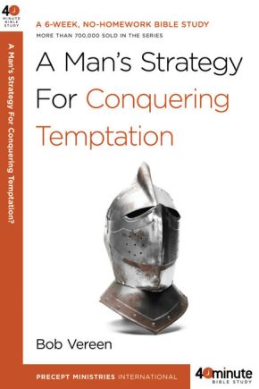 A Man's Strategy for Conquering Temptation (40-Minute Bible Studies) *Very Good*