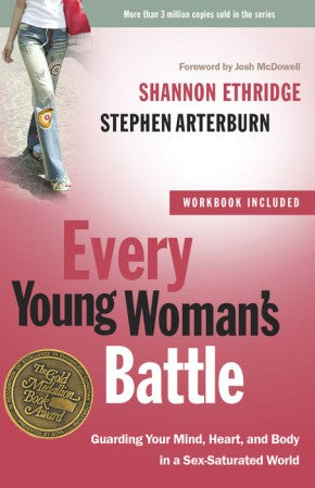 Every Young Woman's Battle: Guarding Your Mind, Heart, and Body in a Sex-Saturated World (The Every Man Series) *Very Good*