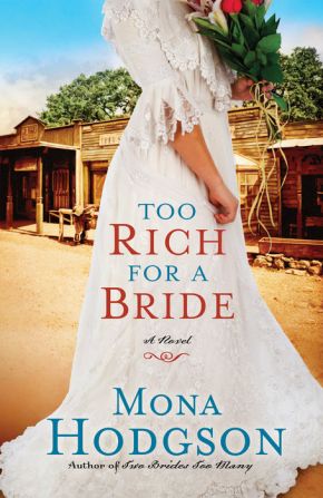 Too Rich for a Bride: A Novel (The Sinclair Sisters of Cripple Creek)