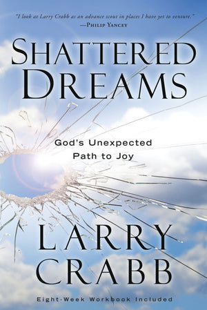Shattered Dreams: God's Unexpected Path to Joy *Very Good*
