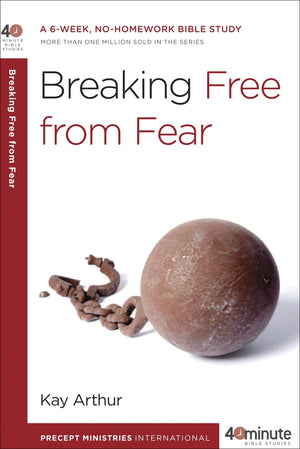 Breaking Free from Fear: A 6-Week, No-Homework Bible Study (40-Minute Bible Studies) *Very Good*