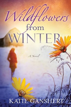Wildflowers from Winter: A Novel