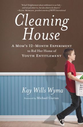 Cleaning House: A Mom's Twelve-Month Experiment to Rid Her Home of Youth Entitlement *Very Good*