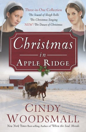 Christmas in Apple Ridge: 3-in-1 Collection: The Sound of Sleigh Bells, The Christmas Singing, NEW! The Dawn of Christmas
