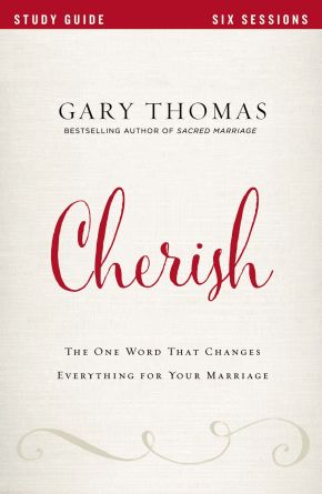 Cherish Study Guide: The One Word That Changes Everything for Your Marriage *Very Good*