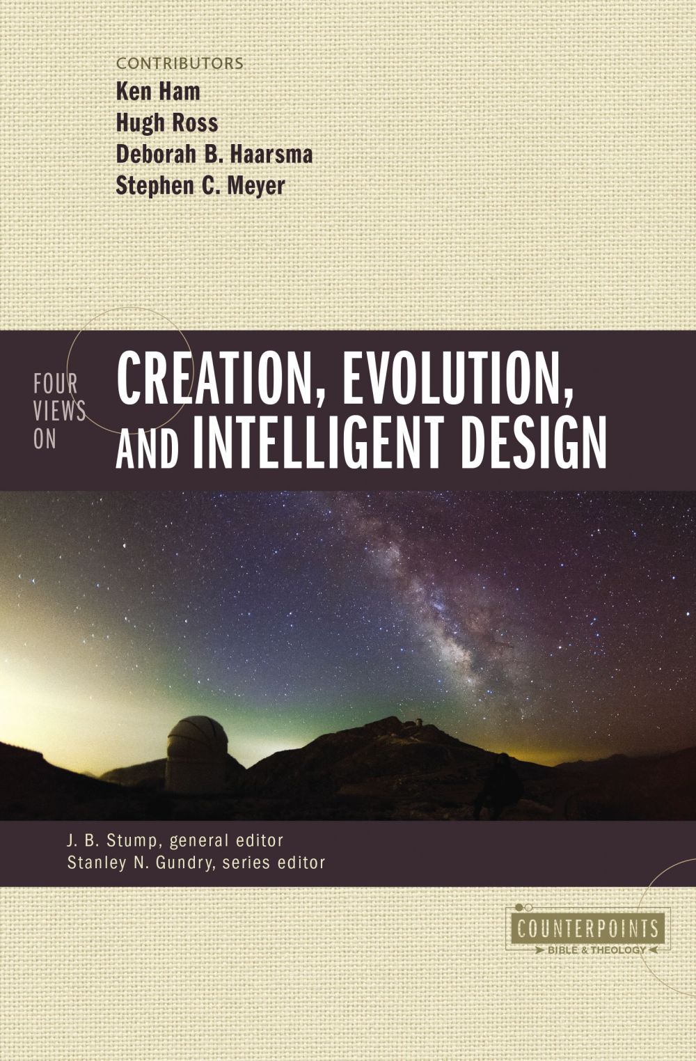 Four Views on Creation, Evolution, and Intelligent Design (Counterpoints: Bible and Theology)