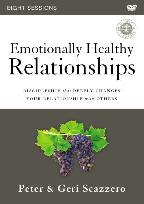 Emotionally Healthy Relationships Video Study: Discipleship that Deeply Changes Your Relationship with Others