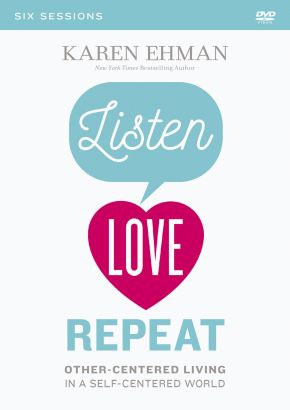 Listen, Love, Repeat Video Study: Other-Centered Living in a Self-Centered World