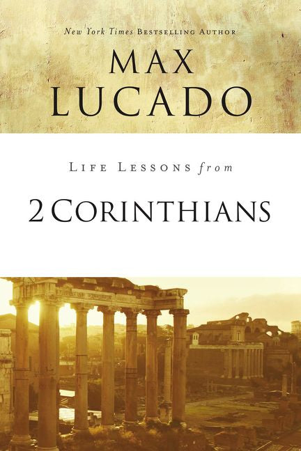 Life Lessons from 2 Corinthians: Remembering What Matters