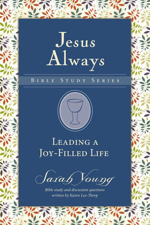 Leading a Joy-Filled Life (Jesus Always Bible Studies)