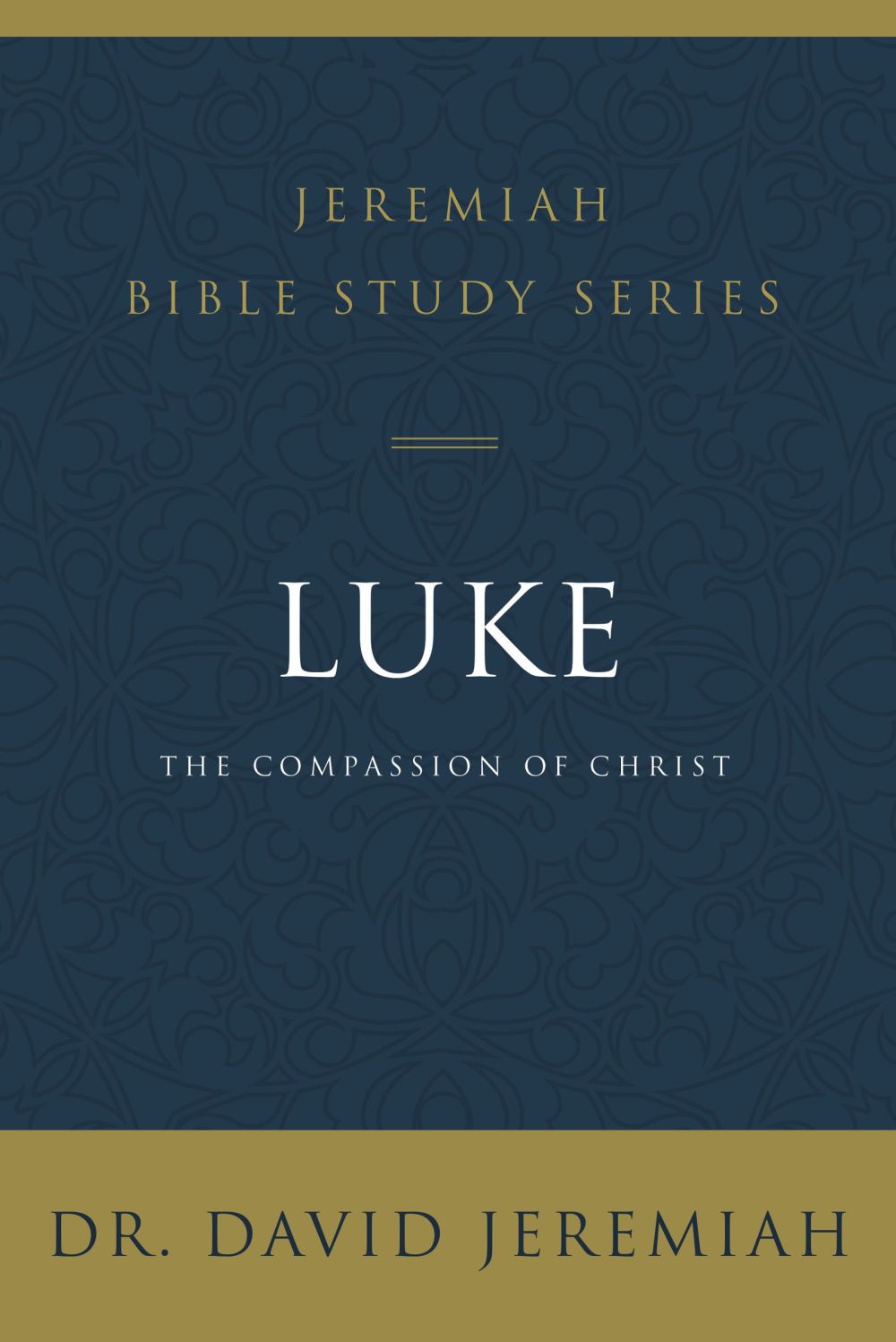 Luke: The Compassion of Christ (Jeremiah Bible Study Series) *Very Good*