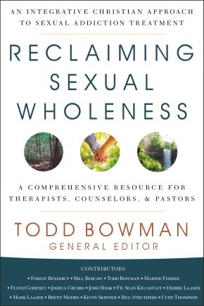 Reclaiming Sexual Wholeness: An Integrative Christian Approach to Sexual Addiction Treatment *Very Good*