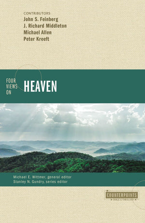Four Views on Heaven (Counterpoints: Bible and Theology)