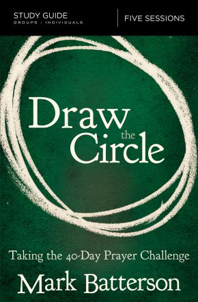 Draw the Circle Bible Study Guide: Taking the 40 Day Prayer Challenge *Very Good*