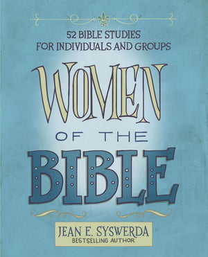 Women of the Bible: 52 Bible Studies for Individuals and Groups *Very Good*