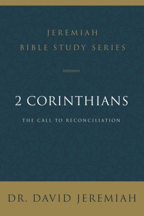 2 Corinthians: The Call to Reconciliation (Jeremiah Bible Study Series)
