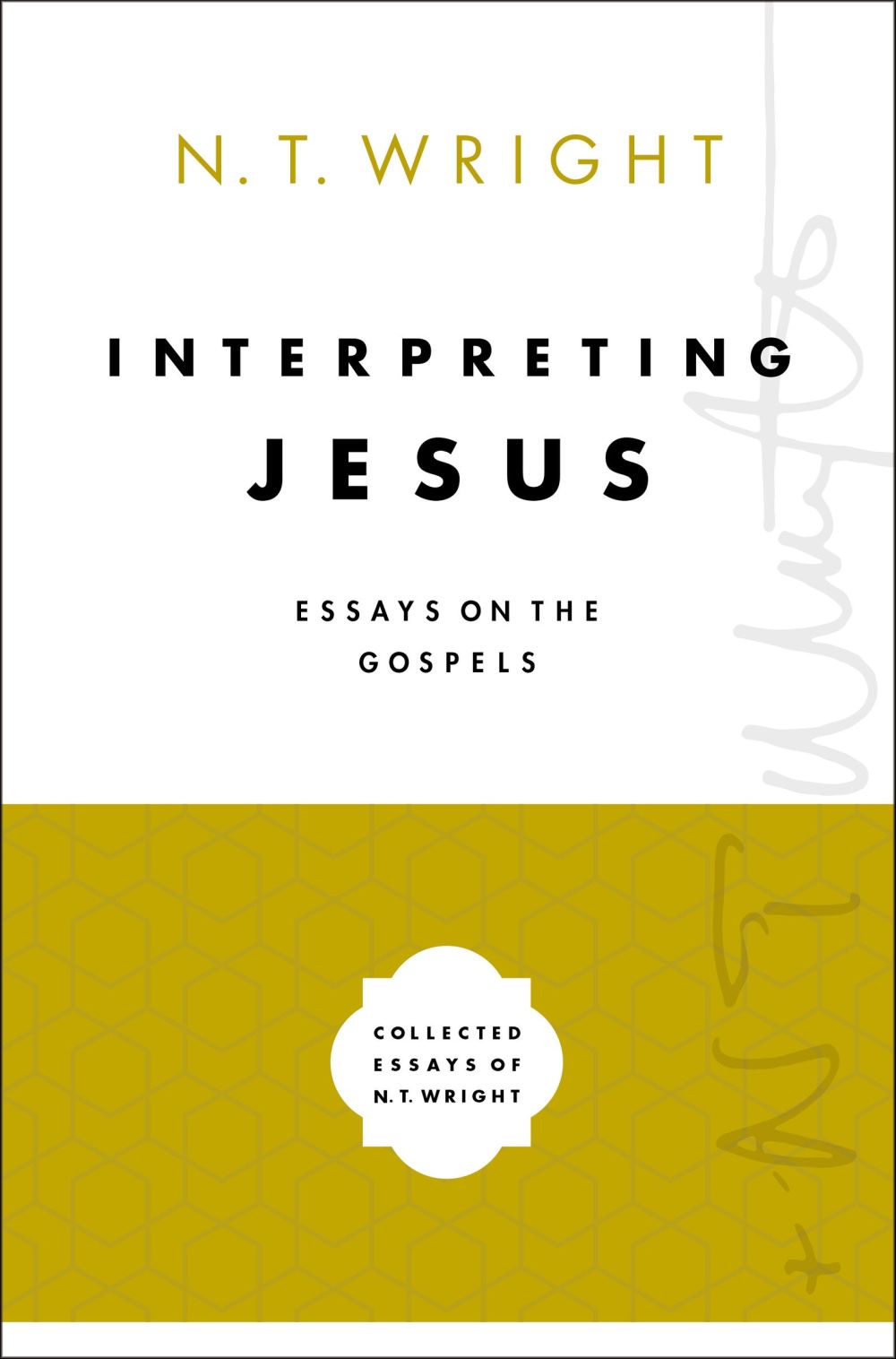 Interpreting Jesus: Essays on the Gospels (Collected Essays of N. T. Wright) *Very Good*