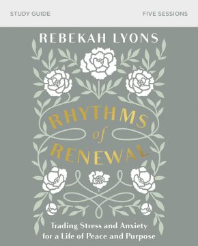 Rhythms of Renewal Study Guide: Trading Stress and Anxiety for a Life of Peace and Purpose *Very Good*