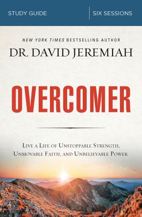 Overcomer Study Guide: Live a Life of Unstoppable Strength, Unmovable Faith, and Unbelievable Power