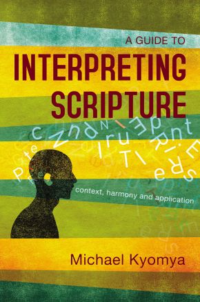 A Guide to Interpreting Scripture: Context, Harmony, and Application