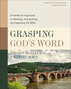 Grasping God's Word, Fourth Edition: A Hands-On Approach to Reading, Interpreting, and Applying the Bible *Very Good*