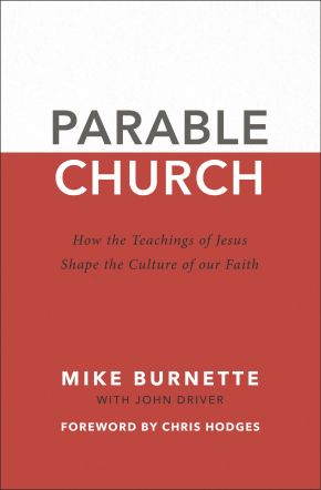 Parable Church: How the Teachings of Jesus Shape the Culture of Our Faith *Very Good*