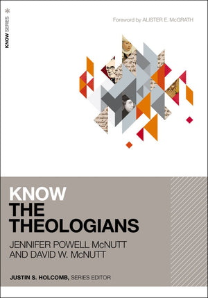 Know the Theologians (KNOW Series)