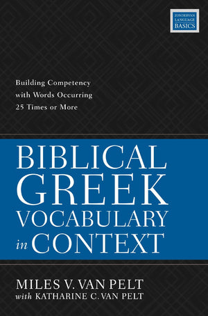 Biblical Greek Vocabulary in Context: Building Competency with Words Occurring 25 Times or More (Zondervan Language Basics Series) *Very Good*