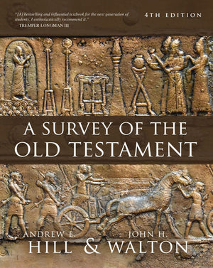 A Survey of the Old Testament: Fourth Edition