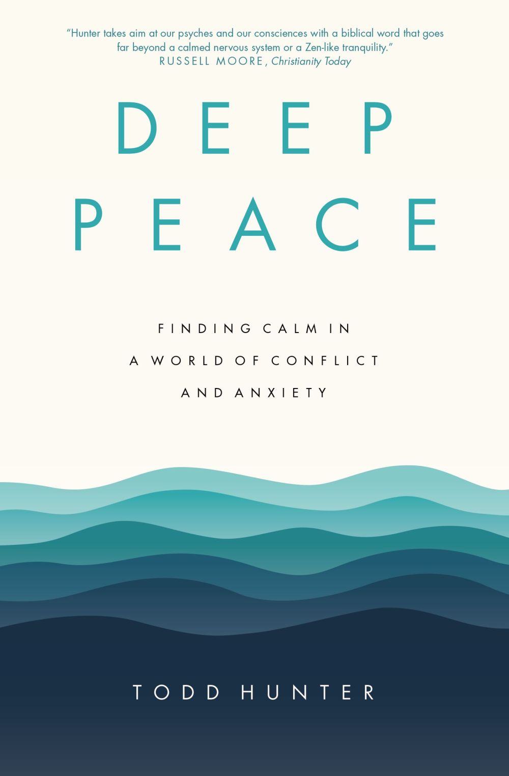 Deep Peace: Finding Calm in a World of Conflict and Anxiety