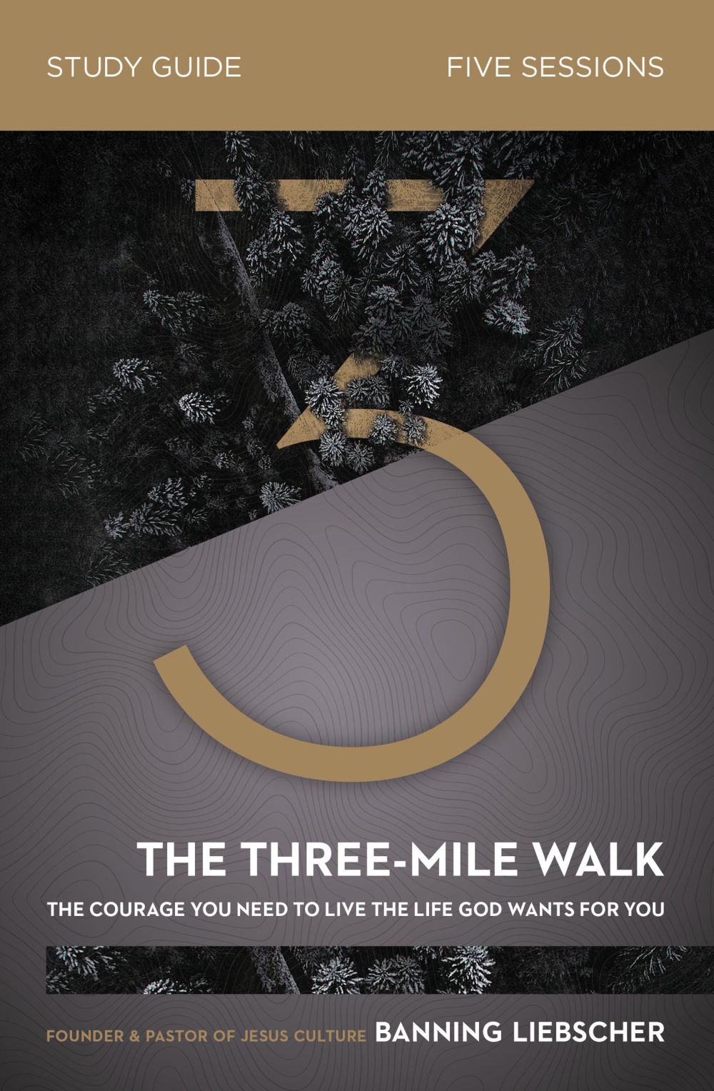 The Three-Mile Walk Study Guide: The Courage You Need to Live the Life God Wants for You