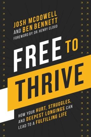 Free to Thrive: How Your Hurt, Struggles, and Deepest Longings Can Lead to a Fulfilling Life *Very Good*