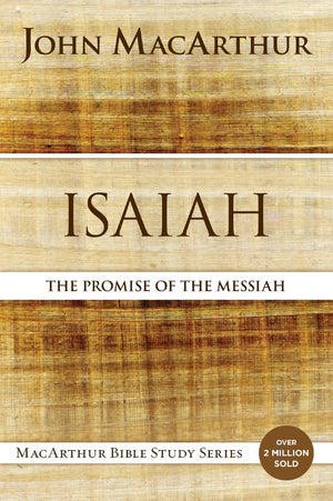 Isaiah: The Promise of the Messiah (MacArthur Bible Studies) *Very Good*