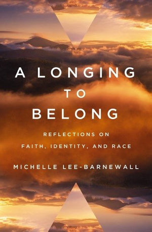 A Longing to Belong: Reflections on Faith, Identity, and Race *Very Good*
