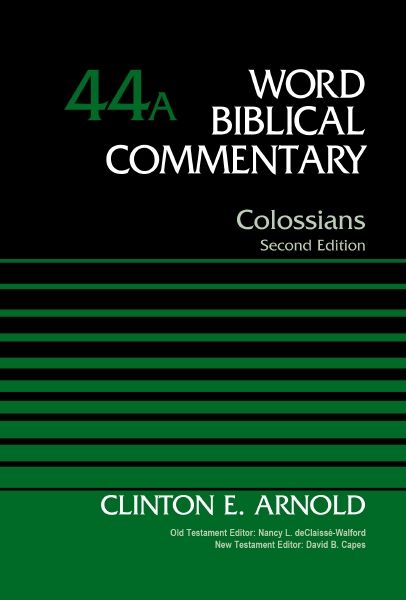 Colossians, Volume 44A: Second Edition (44) (Word Biblical Commentary)