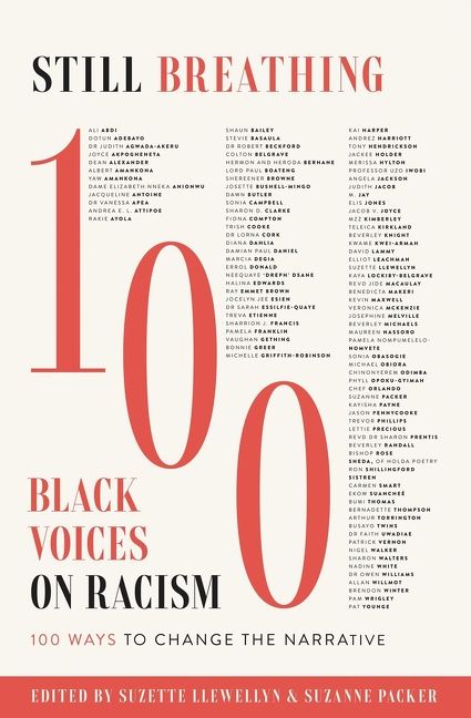 Still Breathing: 100 Black Voices on Racism--100 Ways to Change the Narrative