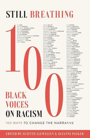 Still Breathing: 100 Black Voices on Racism--100 Ways to Change the Narrative