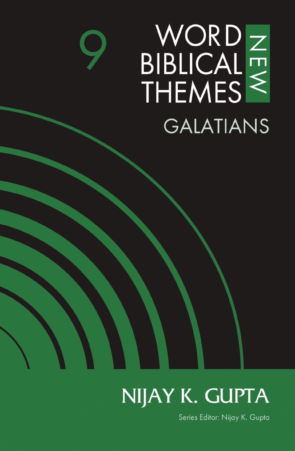 Galatians, Volume 9 (9) (New Word Biblical Themes: New Testament)