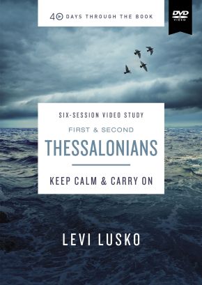 1 and 2 Thessalonians Video Study: Keep Calm and Carry On