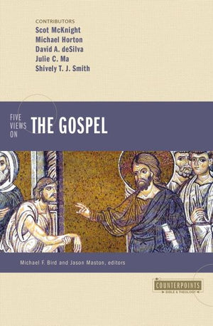 Five Views on the Gospel (Counterpoints: Bible and Theology)