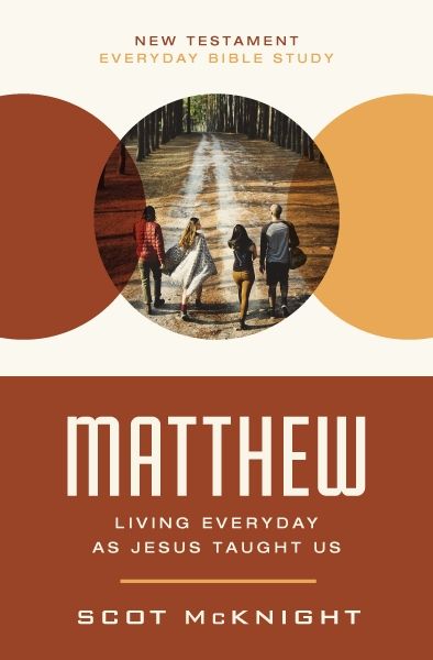 Matthew: Living Everyday as Jesus Taught Us (New Testament Everyday Bible Study Series)