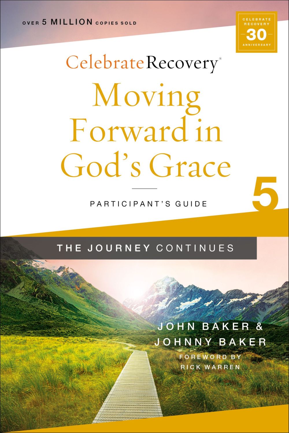 Moving Forward in God's Grace: The Journey Continues, Participant's Guide 5: A Recovery Program Based on Eight Principles from the Beatitudes (Celebrate Recovery) *Very Good*