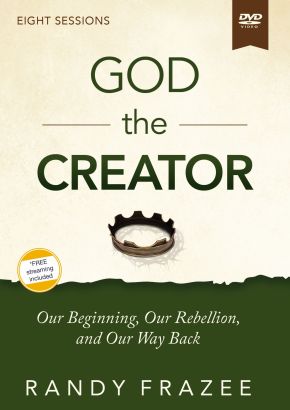 God the Creator Video Study: Our Beginning, Our Rebellion, and Our Way Back