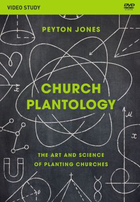 Church Plantology Video Study: The Art and Science of Planting Churches