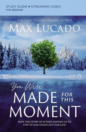 You Were Made for This Moment Study Guide plus Streaming Video: How the Story of Esther Inspires Us to Step Up and Stand Out for God