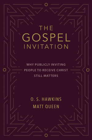 The Gospel Invitation: Why Publicly Inviting People to Receive Christ Still Matters