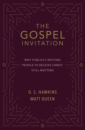 The Gospel Invitation: Why Publicly Inviting People to Receive Christ Still Matters