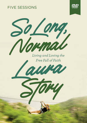 So Long, Normal Video Study: Living and Loving the Freefall of Faith