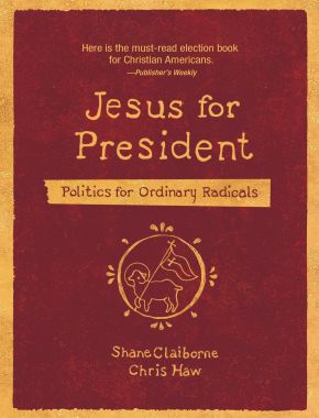 Jesus for President: Politics for Ordinary Radicals *Very Good*